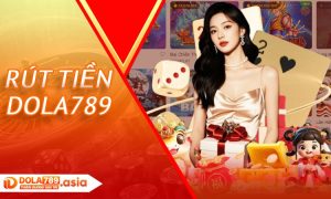 Rút Tiền DOLA789