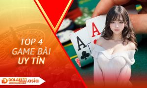 Top 4 Game Bài Uy Tín